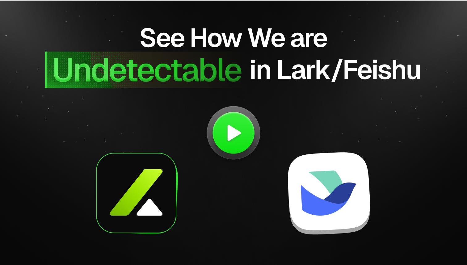 Lark / Feishu：Undetectability proof